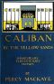 [Gutenberg 58076] • Caliban by the Yellow Sands / A Community Masque of the Art of the Theatre